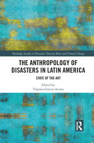 The Anthropology of Disasters in Latin America (State of the Art) - 9781032081991 by Virginia García-Acosta, 9781032081991