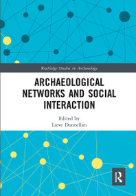 Archaeological Networks and Social Interaction - 9781032237350 by Lieve Donnellan, 9781032237350