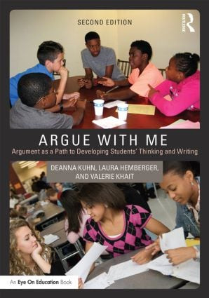 Argue with Me (Argument as a Path to Developing Students' Thinking and Writing) - 9781138911406 by Deanna Kuhn, Laura Hemberger, Valerie Khait, 9781138911406