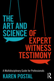 The Art and Science of Expert Witness Testimony (A Multidisciplinary Guide for Professionals) - 9780367491598 by Karen Postal, 9780367491598