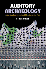 Auditory Archaeology (Understanding Sound and Hearing in the Past) - 9781611320800 by Steve Mills, 9781611320800