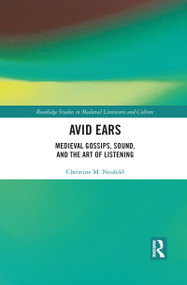 Avid Ears (Medieval Gossips, Sound and the Art of Listening) - 9781032094083 by Christine Neufeld, 9781032094083