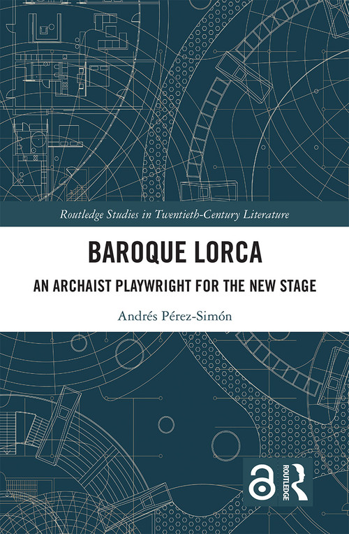 Baroque Lorca (An Archaist Playwright for the New Stage) - 9781032048208 by Andrés Pérez-Simón, 9781032048208