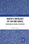 Barth's Ontology of Sin and Grace (Variations on a Theme of Augustine) - 9780367664121 by Shao Kai Tseng, 9780367664121
