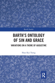 Barth's Ontology of Sin and Grace (Variations on a Theme of Augustine) - 9780367664121 by Shao Kai Tseng, 9780367664121