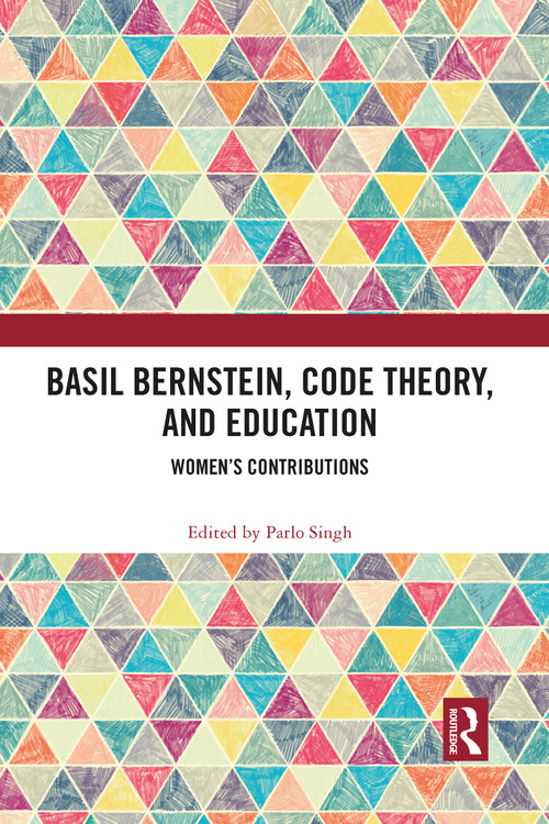 Basil Bernstein, Code Theory, and Education (Women's Contributions) - 9781032088013 by Parlo Singh, 9781032088013