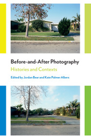 Before-and-After Photography (Histories and Contexts) - 9781350143074 by Jordan Bear, Kate Palmer Albers, 9781350143074