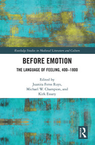 Before Emotion: The Language of Feeling, 400-1800 by Juanita Ruys, Michael Champion, Kirk Essary, 9781032241500