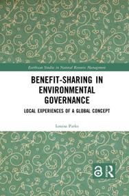 Benefit-sharing in Environmental Governance (Local Experiences of a Global Concept) - 9781032083919 by Louisa Parks, 9781032083919