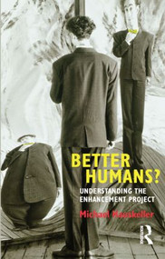 Better Humans? (Understanding the Enhancement Project) - 9781844655571 by Michael Hauskeller, 9781844655571