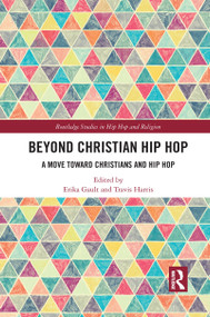 Beyond Christian Hip Hop (A Move Towards Christians and Hip Hop) - 9781032085104 by Erika D. Gault, Travis Harris, 9781032085104
