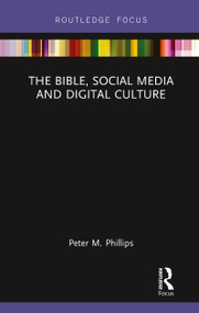 The Bible, Social Media and Digital Culture - 9780367787929 by Peter M. Phillips, 9780367787929