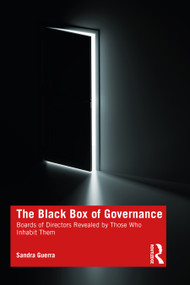 The Black Box of Governance (Boards of Directors Revealed by Those Who Inhabit Them) - 9781032052243 by Sandra Guerra, 9781032052243