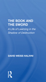 The Book And The Sword (A Life Of Learning In The Shadow Of Destruction) - 9780367305864 by David Weiss Halivni, 9780367305864