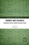 Borneo and Sulawesi (Indigenous Peoples, Empires and Area Studies) - 9781032082851 by Ooi Keat Gin, 9781032082851