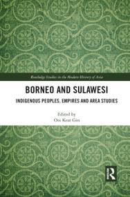 Borneo and Sulawesi (Indigenous Peoples, Empires and Area Studies) - 9781032082851 by Ooi Keat Gin, 9781032082851