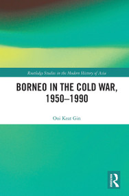 Borneo in the Cold War, 1950-1990 by Keat Gin Ooi, 9780367784898