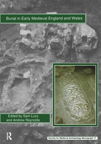 Burial in Early Medieval England and Wales by Sam Lucy, Andrew Reynolds, 9781902653655