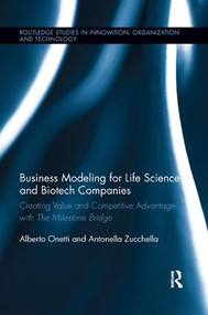 Business Modeling for Life Science and Biotech Companies (Creating Value and Competitive Advantage with the Milestone Bridge) - 9781138616905 by Alberto Onetti, Antonella Zucchella, 9781138616905