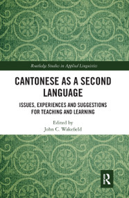 Cantonese as a Second Language (Issues, Experiences and Suggestions for Teaching and Learning) - 9781032093161 by John C. Wakefield, 9781032093161