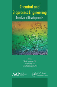 Chemical and Bioprocess Engineering (Trends and Developments) - 9781774632086 by Shirish Sonawane, Y. Pydi Setty, Srinu Naik Sapavatu, 9781774632086