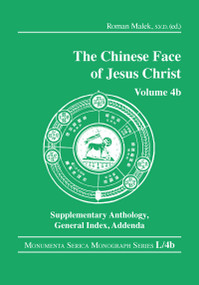 The Chinese Face of Jesus Christ (Volume 4b Supplementary Anthology General Index Addenda) - 9780367785208 by Roman Malek, 9780367785208