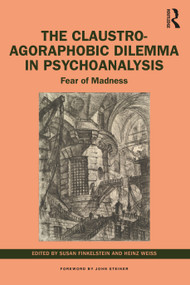 The Claustro-Agoraphobic Dilemma in Psychoanalysis (Fear of Madness) - 9781032060149 by Susan Finkelstein, Heinz Weiss, 9781032060149