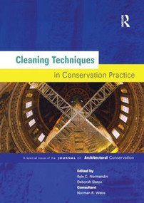 Cleaning Techniques in Conservation Practice (A Special Issue of the Journal of Architectural Conservation) by Norman Weiss, Kyle Normandin, Deborah Slaton, 9781873394748