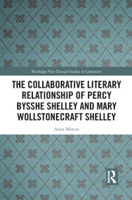 The Collaborative Literary Relationship of Percy Bysshe Shelley and Mary Wollstonecraft Shelley - 9781032090894 by Anna Mercer, 9781032090894
