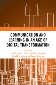 Communication and Learning in an Age of Digital Transformation - 9781032237343 by David Kergel, Birte Heidkamp-Kergel, Ronald C. Arnett, Susan Mancino, 9781032237343