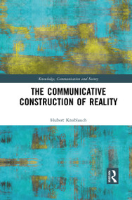 The Communicative Construction of Reality - 9781032084749 by Hubert Knoblauch, 9781032084749
