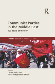 Communist Parties in the Middle East (100 Years of History) - 9781032092584 by Laura Feliu, Ferran Izquierdo Brichs, 9781032092584