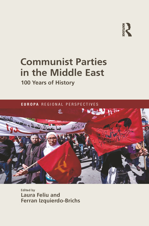 Communist Parties in the Middle East (100 Years of History) - 9781032092584 by Laura Feliu, Ferran Izquierdo Brichs, 9781032092584