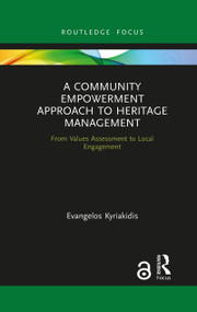 A Community Empowerment Approach to Heritage Management (From Values Assessment to Local Engagement) - 9781032083124 by Evangelos Kyriakidis, 9781032083124