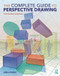 The Complete Guide to Perspective Drawing (From One-Point to Six-Point) - 9781138215627 by Craig Attebery, 9781138215627