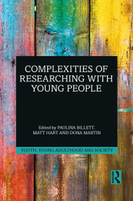 Complexities of Researching with Young People - 9781032084619 by Paulina Billett, Matt Hart, Dona Martin, 9781032084619