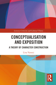 Conceptualisation and Exposition (A Theory of Character Construction) - 9781032092898 by Lina Varotsi, 9781032092898