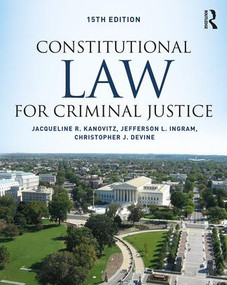 Constitutional Law for Criminal Justice - 9781138601819 by Jacqueline R. Kanovitz, Jefferson L. Ingram, Christopher J. Devine, 9781138601819