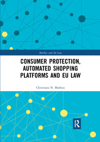 Consumer Protection, Automated Shopping Platforms and EU Law - 9780367726737 by Christiana Markou, 9780367726737