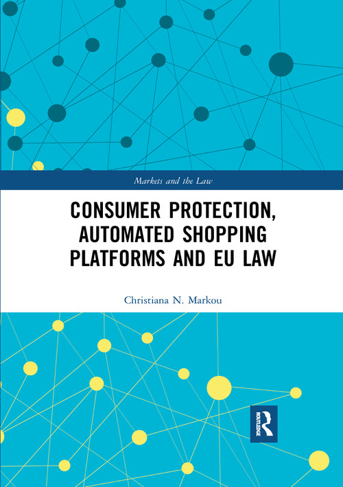 Consumer Protection, Automated Shopping Platforms and EU Law - 9780367726737 by Christiana Markou, 9780367726737