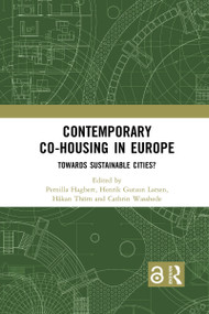 Contemporary Co-housing in Europe (Towards Sustainable Cities?) - 9781032085234 by Pernilla Hagbert, Henrik Gutzon Larsen, Håkan Thörn, Cathrin Wasshede, 9781032085234