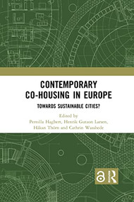 Contemporary Co-housing in Europe (Towards Sustainable Cities?) - 9781032085234 by Pernilla Hagbert, Henrik Gutzon Larsen, Håkan Thörn, Cathrin Wasshede