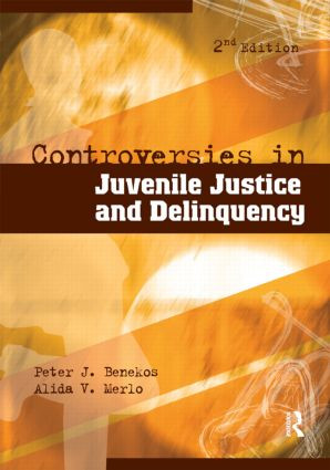 Controversies in Juvenile Justice and Delinquency by Peter J. Benekos, Alida V. Merlo, 9781593455705