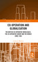 Co-operation and Globalisation (The British Co-operative Wholesales, the Co-operative Group and the World since 1863) - 9780367786687 by Anthony Webster, 9780367786687