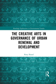 The Creative Arts in Governance of Urban Renewal and Development - 9781032335988 by Rory Shand, 9781032335988