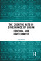 The Creative Arts in Governance of Urban Renewal and Development - 9781032335988 by Rory Shand, 9781032335988