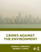 Crimes Against the Environment by Donald J. Rebovich, George E. Curtis, 9781498754866