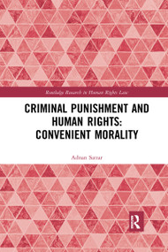 Criminal Punishment and Human Rights: Convenient Morality - 9780367660468 by Adnan Sattar, 9780367660468
