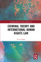 Criminal Theory and International Human Rights Law - 9780367776862 by Steven Malby, 9780367776862