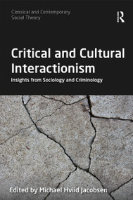 Critical and Cultural Interactionism (Insights from Sociology and Criminology) - 9780367671426 by Michael Hviid Jacobsen, 9780367671426